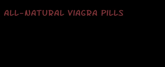 all-natural viagra pills