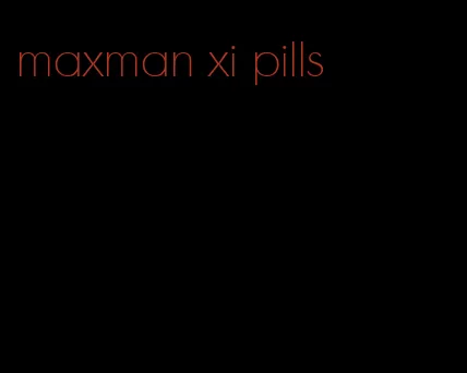 maxman xi pills
