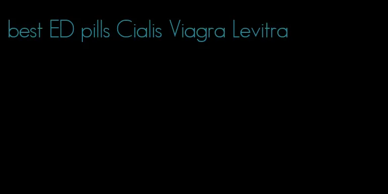 best ED pills Cialis Viagra Levitra
