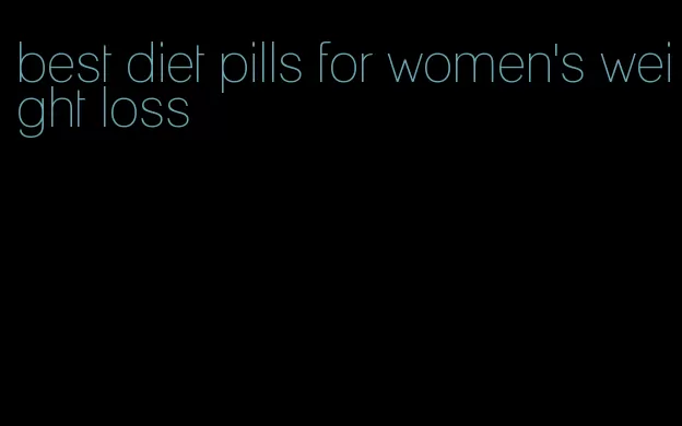 best diet pills for women's weight loss