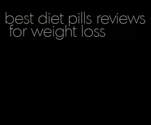 best diet pills reviews for weight loss