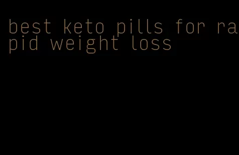 best keto pills for rapid weight loss