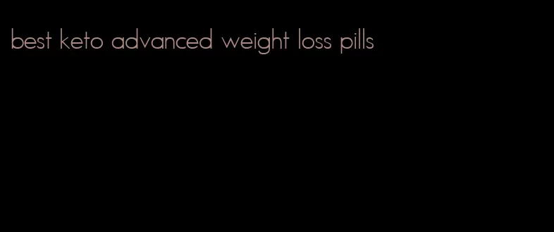 best keto advanced weight loss pills