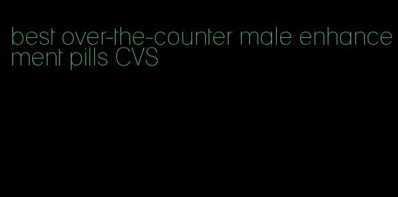 best over-the-counter male enhancement pills CVS