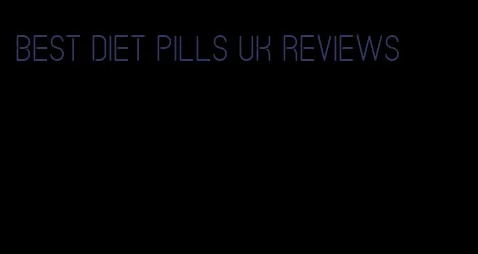 best diet pills UK reviews