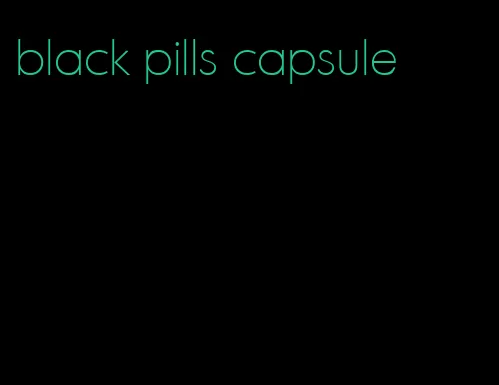 black pills capsule