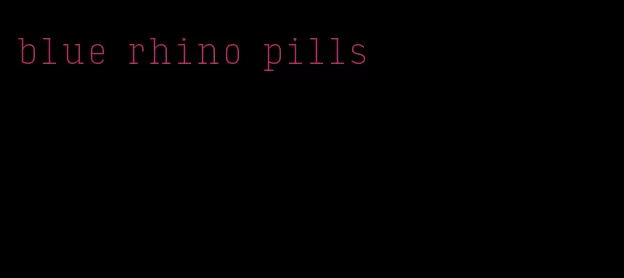 blue rhino pills