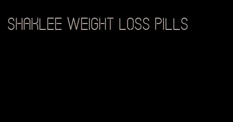 Shaklee weight loss pills