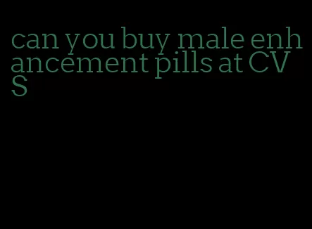 can you buy male enhancement pills at CVS