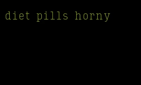 diet pills horny