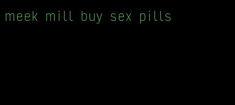 meek mill buy sex pills
