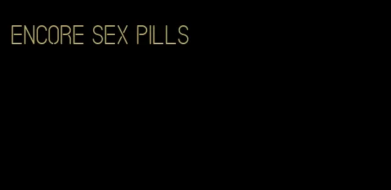 encore sex pills