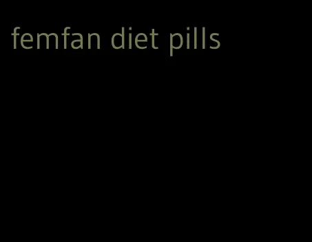 femfan diet pills