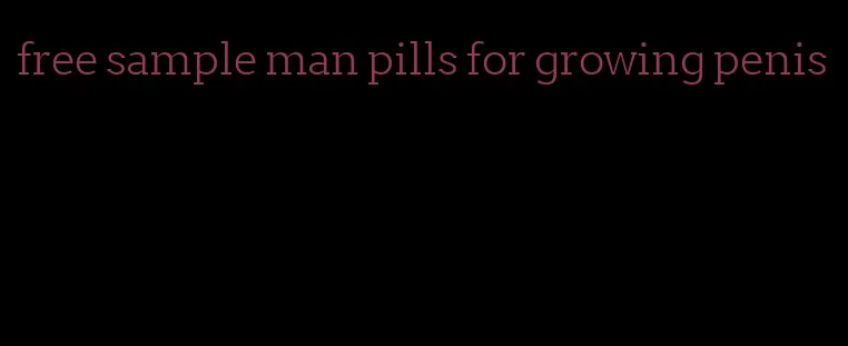 free sample man pills for growing penis