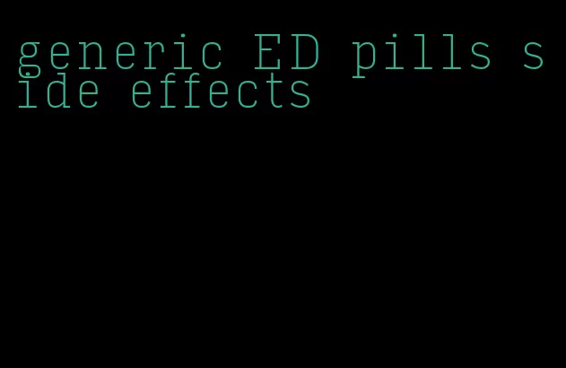 generic ED pills side effects