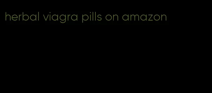 herbal viagra pills on amazon