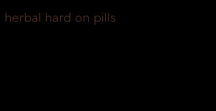 herbal hard on pills