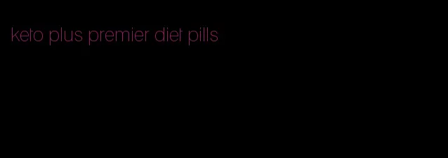 keto plus premier diet pills