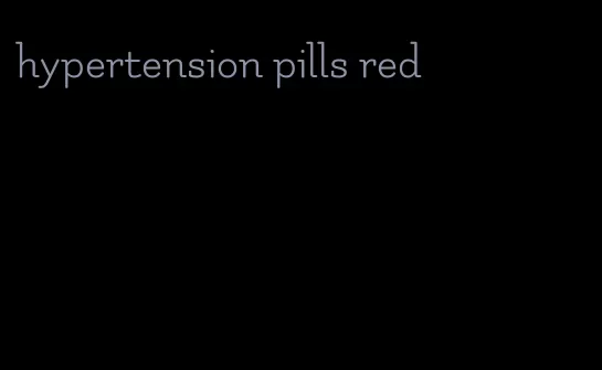 hypertension pills red