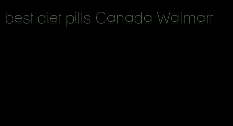 best diet pills Canada Walmart