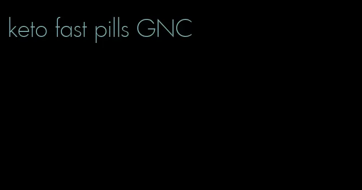 keto fast pills GNC