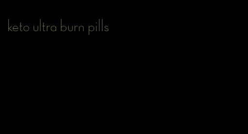 keto ultra burn pills