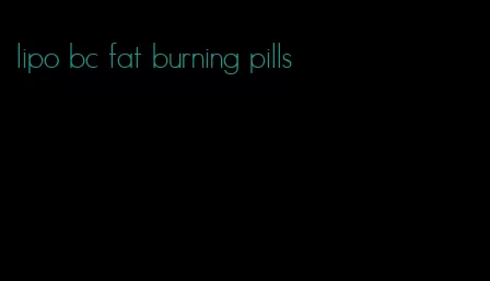 lipo bc fat burning pills