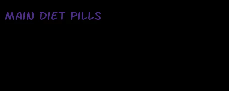 main diet pills