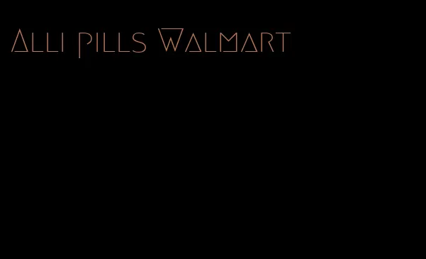 Alli pills Walmart