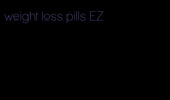 weight loss pills EZ