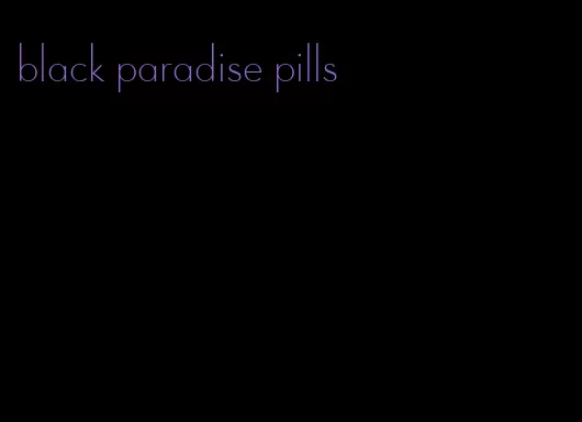 black paradise pills