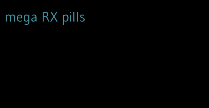 mega RX pills