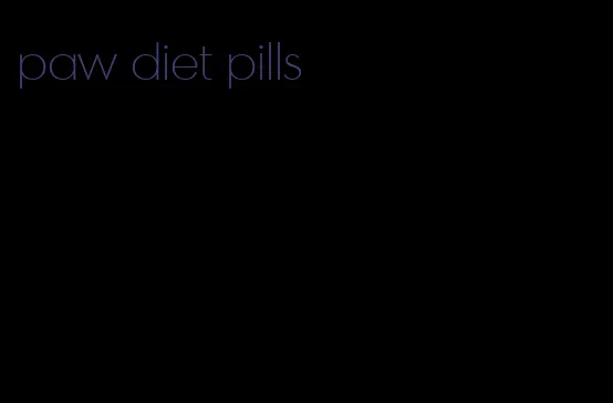 paw diet pills