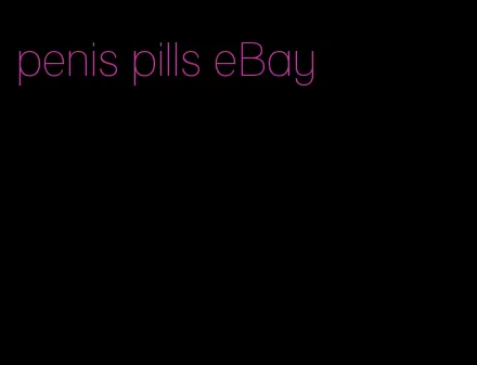 penis pills eBay