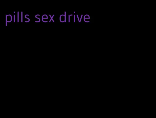 pills sex drive