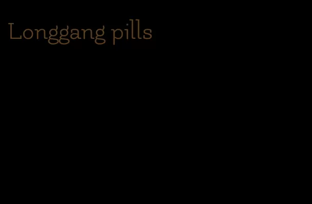 Longgang pills