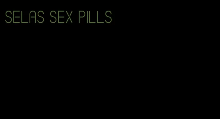 selas sex pills