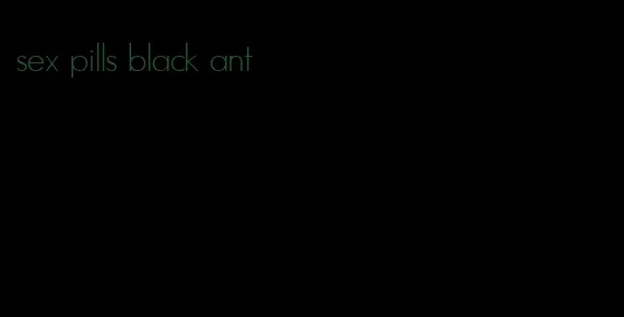 sex pills black ant