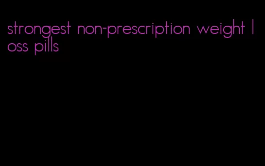 strongest non-prescription weight loss pills