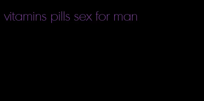 vitamins pills sex for man