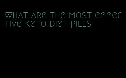 what are the most effective keto diet pills