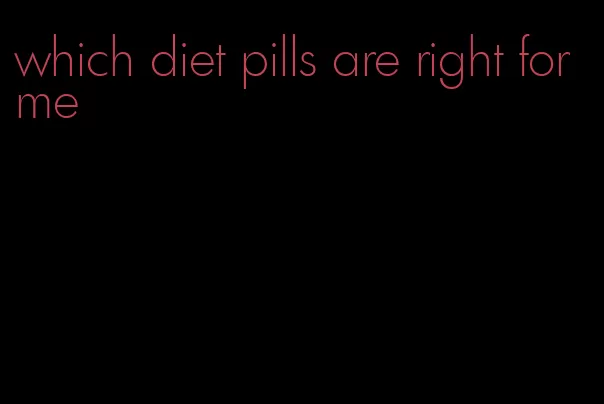 which diet pills are right for me