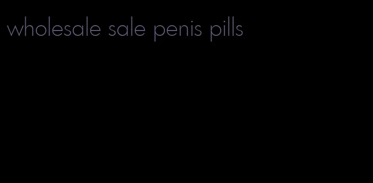 wholesale sale penis pills