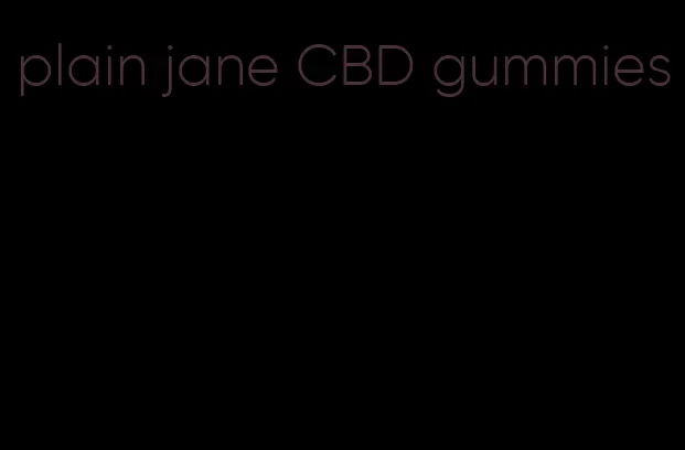 plain jane CBD gummies