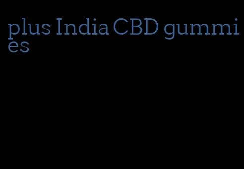 plus India CBD gummies
