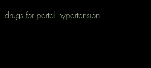 drugs for portal hypertension