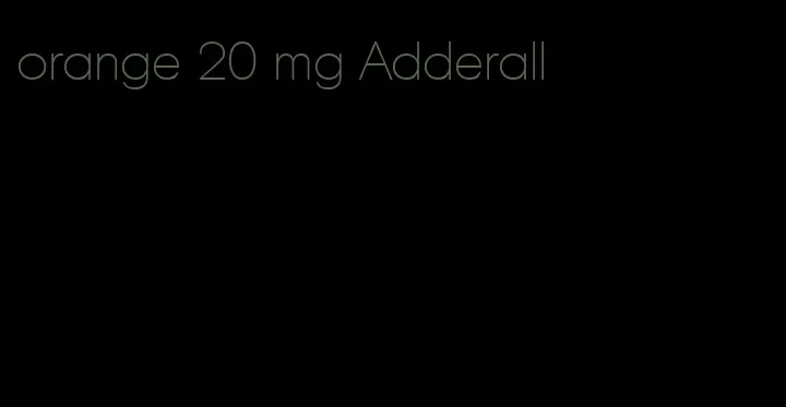 orange 20 mg Adderall