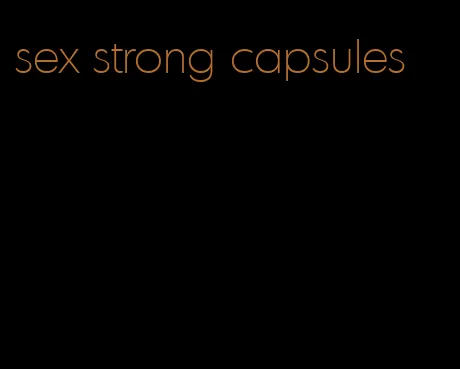 sex strong capsules