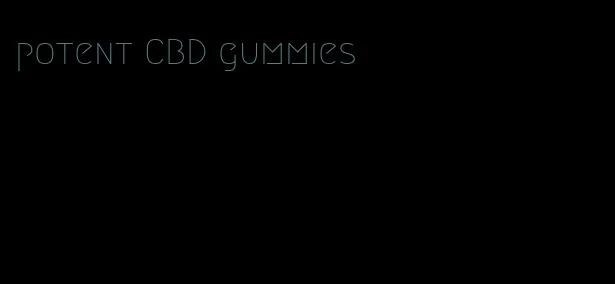 potent CBD gummies