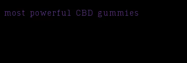 most powerful CBD gummies
